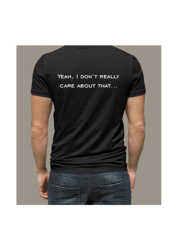 Men's Short Sleeve T-Shirt-Yeah, I don't really care about that...